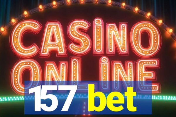 157 bet